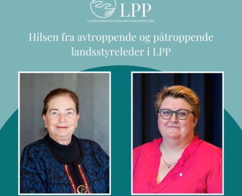 Forside Bilde av tidligere styreleder Christine og Ny styreleder Anna Cecilie. LPP Hilsen fra påtroppende og avtroppende landsstyreleder