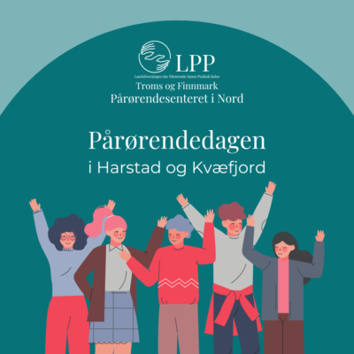 Pårørendedagen i Harstad og Kvæfjord. LPP Troms og Finnmark